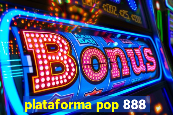 plataforma pop 888